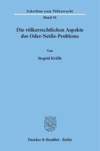 cover of the book Die völkerrechtlichen Aspekte des Oder-Neiße-Problems