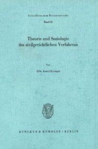 cover of the book Theorie und Soziologie des zivilgerichtlichen Verfahrens