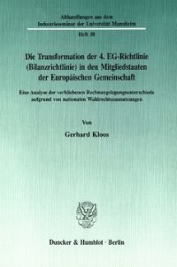 cover of the book Die Transformation der 4. EG-Richtlinie (Bilanzrichtlinie) in den Mitgliedstaaten der Europäischen Gemeinschaft: Eine Analyse der verbliebenen Rechnungslegungsunterschiede aufgrund von nationalen Wahlrechtsausnutzungen