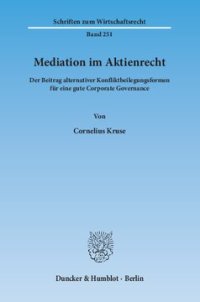 cover of the book Mediation im Aktienrecht: Der Beitrag alternativer Konfliktbeilegungsformen für eine gute Corporate Governance