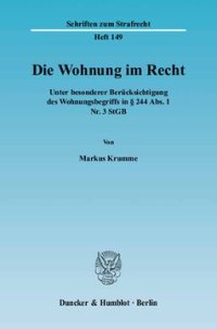 cover of the book Die Wohnung im Recht: Unter besonderer Berücksichtigung des Wohnungsbegriffs in § 244 Abs. 1 Nr. 3 StGB