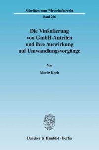 cover of the book Die Vinkulierung von GmbH-Anteilen und ihre Auswirkung auf Umwandlungsvorgänge