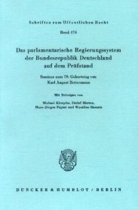 cover of the book Das parlamentarische Regierungssystem der Bundesrepublik Deutschland auf dem Prüfstand: Seminar zum 70. Geburtstag von Karl August Bettermann