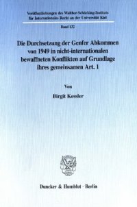 cover of the book Die Durchsetzung der Genfer Abkommen von 1949 in nicht-internationalen bewaffneten Konflikten auf Grundlage ihres gemeinsamen Art. 1