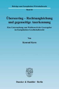 cover of the book Überseering - Rechtsangleichung und gegenseitige Anerkennung: Eine Untersuchung zum Wettbewerb der Gesetzgeber im Europäischen Gesellschaftsrecht