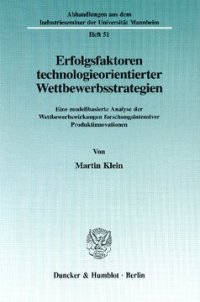 cover of the book Erfolgsfaktoren technologieorientierter Wettbewerbsstrategien: Eine modellbasierte Analyse der Wettbewerbswirkungen forschungsintensiver Produktinnovationen