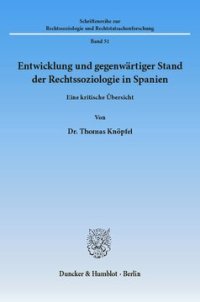 cover of the book Entwicklung und gegenwärtiger Stand der Rechtssoziologie in Spanien: Eine kritische Übersicht