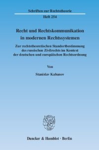 cover of the book Recht und Rechtskommunikation in modernen Rechtssystemen: Zur rechtstheoretischen Standortbestimmung des russischen Zivilrechts im Kontext der deutschen und europäischen Rechtsordnung