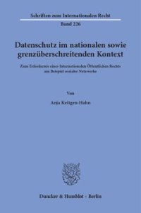 cover of the book Datenschutz im nationalen sowie grenzüberschreitenden Kontext: Zum Erfordernis eines Internationalen Öffentlichen Rechts am Beispiel sozialer Netzwerke