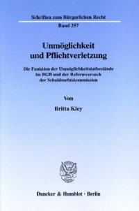 cover of the book Unmöglichkeit und Pflichtverletzung: Die Funktion der Unmöglichkeitstatbestände im BGB und der Reformversuch der Schuldrechtskommission