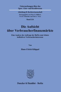 cover of the book Die Aufsicht über Verbraucherfinanzmärkte: Eine Analyse des Auftrags der BaFin zum Schutz kollektiver Verbraucherinteressen