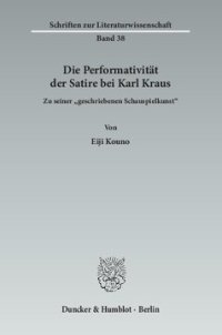 cover of the book Die Performativität der Satire bei Karl Kraus: Zu seiner »geschriebenen Schauspielkunst«