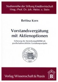 cover of the book Vorstandsvergütung mit Aktienoptionen: Sicherung der Anreizkompatibilität als gesellschaftsrechtliche Gestaltungsaufgabe