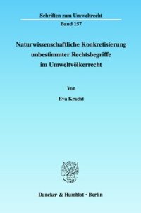 cover of the book Naturwissenschaftliche Konkretisierung unbestimmter Rechtsbegriffe im Umweltvölkerrecht