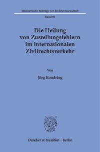 cover of the book Die Heilung von Zustellungsfehlern im internationalen Zivilrechtsverkehr