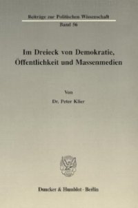 cover of the book Im Dreieck von Demokratie, Öffentlichkeit und Massenmedien