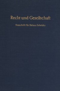 cover of the book Recht und Gesellschaft: Festschrift für Helmut Schelsky zum 65. Geburtstag