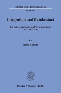 cover of the book Integration und Bundesstaat: Ein Beitrag zur Staats- und Verfassungslehre Rudolf Smends