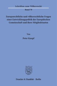 cover of the book Europarechtliche und völkerrechtliche Fragen einer Entwicklungspolitik der Europäischen Gemeinschaft und ihrer Mitgliedstaaten