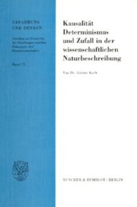 cover of the book Kausalität, Determinismus und Zufall in der wissenschaftlichen Naturbeschreibung