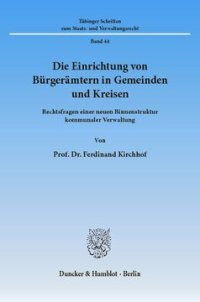 cover of the book Die Einrichtung von Bürgerämtern in Gemeinden und Kreisen: Rechtsfragen einer neuen Binnenstruktur kommunaler Verwaltung