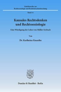 cover of the book Kausales Rechtsdenken und Rechtssoziologie: Eine Würdigung der Lehre von Müller-Erzbach