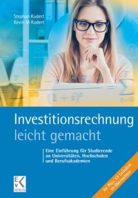 cover of the book Investitionsrechnung – leicht gemacht: Eine Einführung für Studierende an Universitäten, Hochschulen und Berufsakademien