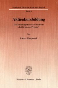 cover of the book Aktienkursbildung: Eine handlungstheoretisch fundierte »Erklärung des Prinzips«