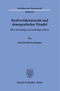 cover of the book Strafverfahrensrecht und demografischer Wandel: Ältere Beschuldigte im Ermittlungsverfahren