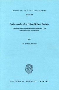 cover of the book Sachenrecht des Öffentlichen Rechts: Probleme und Grundlagen eines Allgemeinen Teils des Öffentlichen Sachenrechts