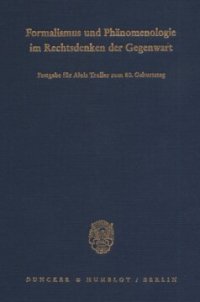 cover of the book Formalismus und Phänomenologie im Rechtsdenken der Gegenwart: Festgabe für Alois Troller zum 80. Geburtstag