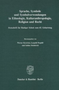 cover of the book Sprache, Symbole und Symbolverwendungen in Ethnologie, Kulturanthropologie, Religion und Recht: Festschrift für Rüdiger Schott zum 65. Geburtstag