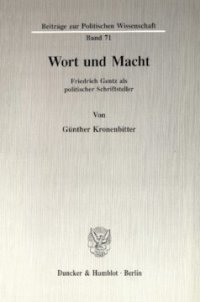 cover of the book Wort und Macht: Friedrich Gentz als politischer Schriftsteller