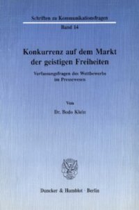 cover of the book Konkurrenz auf dem Markt der geistigen Freiheiten: Verfassungsfragen des Wettbewerbs im Pressewesen