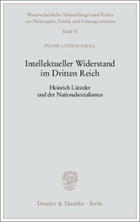 cover of the book Intellektueller Widerstand im Dritten Reich: Heinrich Lützeler und der Nationalsozialismus