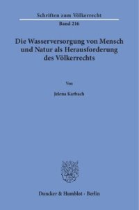 cover of the book Die Wasserversorgung von Mensch und Natur als Herausforderung des Völkerrechts