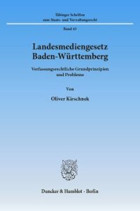 cover of the book Landesmediengesetz Baden-Württemberg: Verfassungsrechtliche Grundprinzipien und Probleme