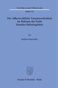 cover of the book Die völkerrechtliche Verantwortlichkeit im Rahmen der Pacht fremden Hoheitsgebiets