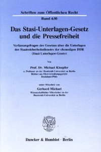 cover of the book Das Stasi-Unterlagen-Gesetz und die Pressefreiheit: Verfassungsfragen des Gesetzes über die Unterlagen des Staatssicherheitsdienstes der ehemaligen DDR (Stasi-Unterlagen-Gesetz)