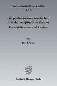 cover of the book Die postmoderne Gesellschaft und der religiöse Pluralismus: Eine sozialethische Analyse und Beurteilung