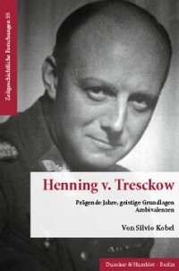 cover of the book Henning v. Tresckow: Prägende Jahre, geistige Grundlagen, Ambivalenzen