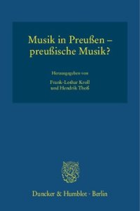 cover of the book Musik in Preußen – preußische Musik?: Preußen in seinen künstlerischen Ausdrucksformen, Band 2