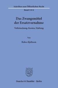 cover of the book Das Zwangsmittel der Ersatzvornahme: Vollstreckung, Kosten, Haftung