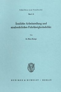 cover of the book Ärztliche Arbeitsteilung und strafrechtliches Fahrlässigkeitsdelikt