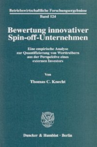 cover of the book Bewertung innovativer Spin-off-Unternehmen: Eine empirische Analyse zur Quantifizierung von Werttreibern aus der Perspektive eines externen Investors