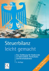 cover of the book Steuerbilanz – leicht gemacht: Eine Einführung für Studierende an Universitäten, Hochschulen und Berufsakademien