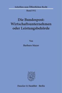 cover of the book Die Bundespost: Wirtschaftsunternehmen oder Leistungsbehörde