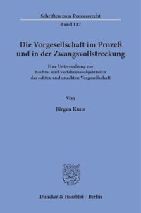 cover of the book Die Vorgesellschaft im Prozeß und in der Zwangsvollstreckung: Eine Untersuchung zur Rechts- und Verfahrenssubjektivität der echten und unechten Vorgesellschaft