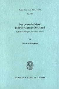 cover of the book Der »verschuldete« rechtfertigende Notstand: Zugleich ein Beitrag zur »actio illicita in causa«