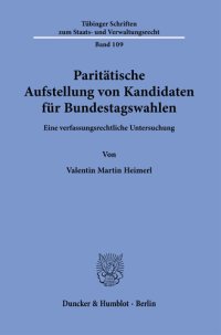 cover of the book Paritätische Aufstellung von Kandidaten für Bundestagswahlen: Eine verfassungsrechtliche Untersuchung